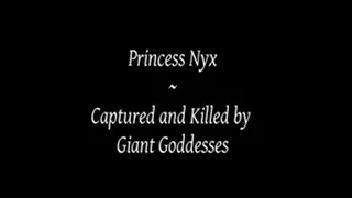 Princess Nyx - Tiny Men Captured and by Giantesses Part 2