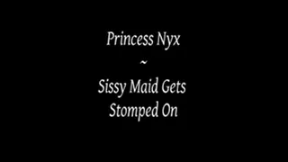 Princess Nyx - Sissy Maid Stomped On