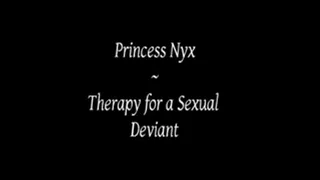 Princess Nyx - Therapy for a Sexual Deviant