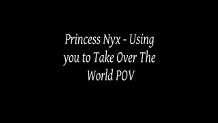 Princess Nyx - Using you to Take Over the World