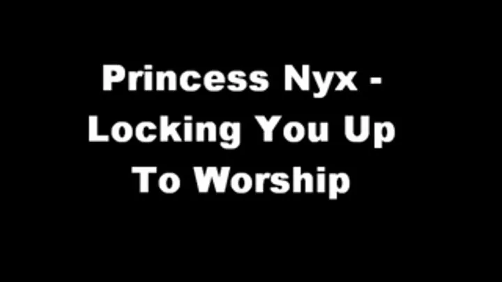 Princess Nyx - Locking you up to Woship