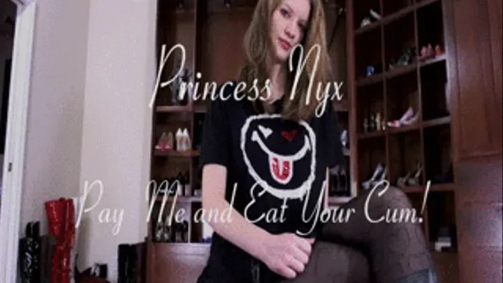 Pay Me and Eat your Cum! )