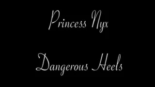 Princess Nyx - Dangerous Heels