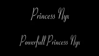 Princess Nyx - Powerful Princess Nyx