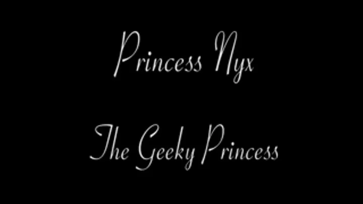 Princess Nyx - The Geeky Princess