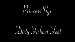 Princess Nyx - Dirty Fishnet Feet Worship