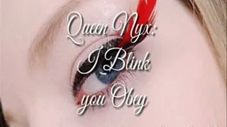 Queen Nyx: I Blink you Obey