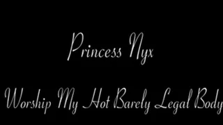 Princess Nyx - Worship My hot Barely Legal Body