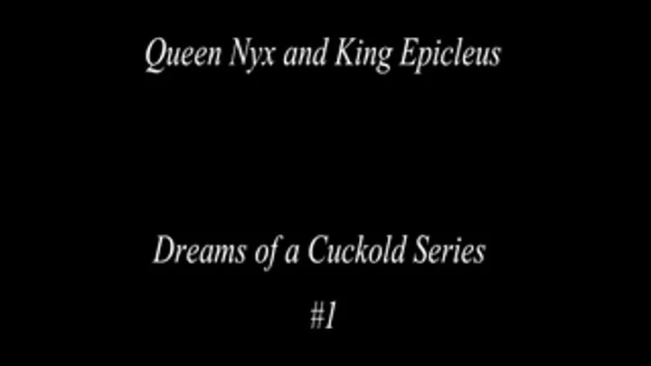 Dreams of a Cuckold Series 1 Starring King Epic