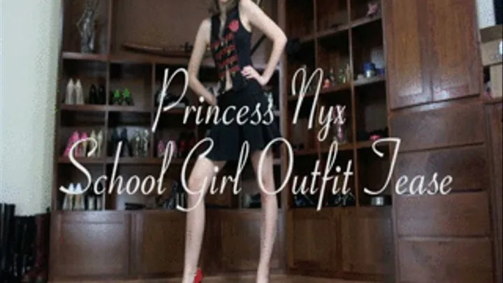 Princess Nyx - School Girl Outfit Tease