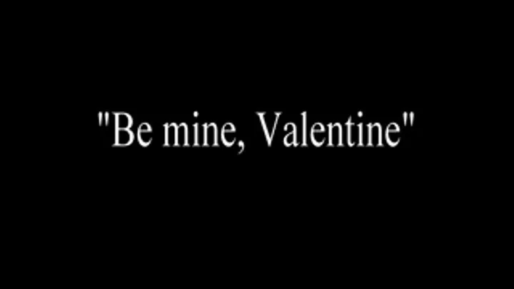 Be Mine, Valentine