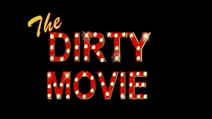 The Dirty Movie