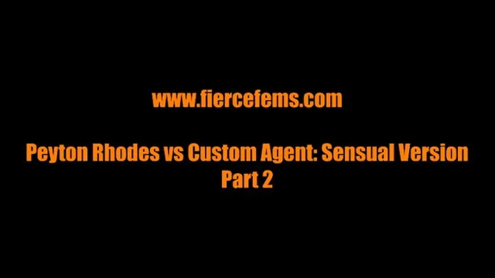 Peyton Rhodes vs Custom Agent: Sensual Version Part 2