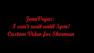 I can't wait for 5pm: Custom Clip for Sherman Receptionist Roleplay