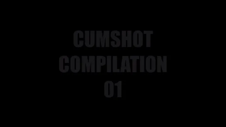 CUMSHOT COMPILATION 01