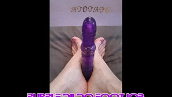 PENELOPEFOX/SIZE 8: Purple Dildo Footjob Fantasy