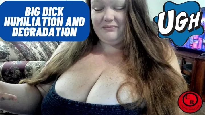 Big Dick Humiliation And Degradation - CurvyRedhead