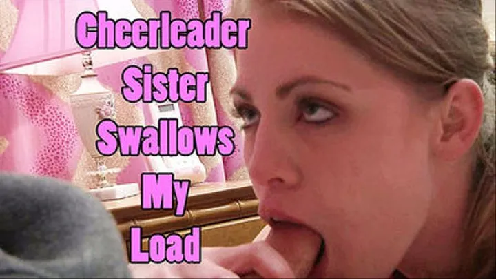 Cheerleader Step-Sister Swallows My Load