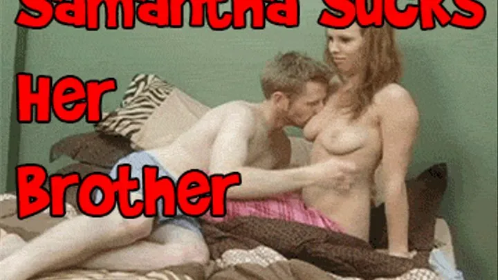 Samantha Sucks Step-Brother