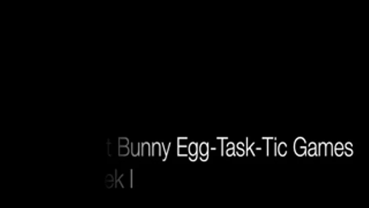 Brat Bunny Egg-Task-tic Games Week I