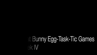 Brat Bunny Egg-Task-Tic Games Week IV