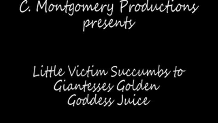 Little Victim Succumbs to Giantesses Golden Goddess Juice