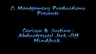 Carissa and Justine: Abductresses' Jerkoff Mindfuck