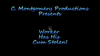 Worker Has His Cum Stolen!
