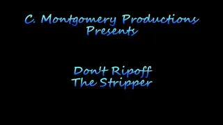 Don't Ripoff The Stripper!