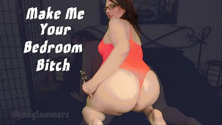 Make Me Your Bedroom Bitch