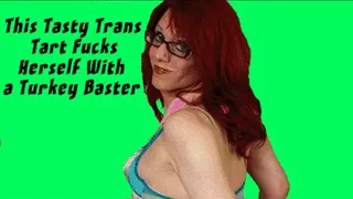 This Tasty Trans Tart Fucks Herself with a Turkey Baster