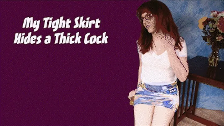 My Tight Skirt Hides a Thick Cock