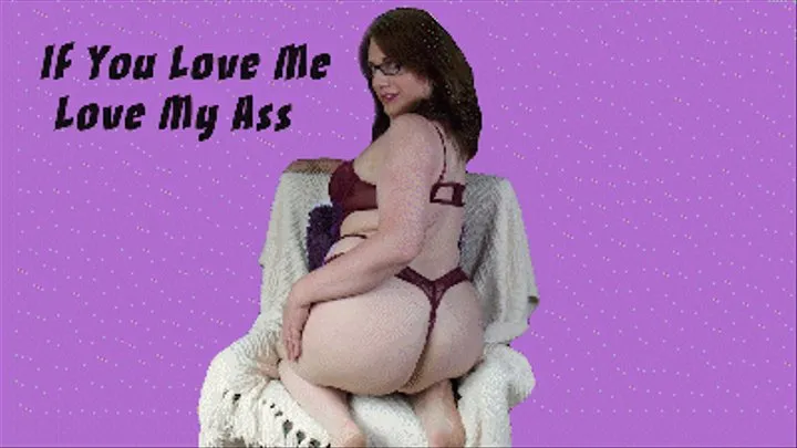 If You Love Me Love My Ass