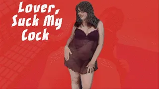 Lover, Suck My Cock