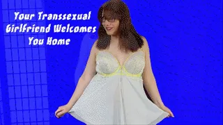 Your Transsexual Girlfriend Welcomes You Home