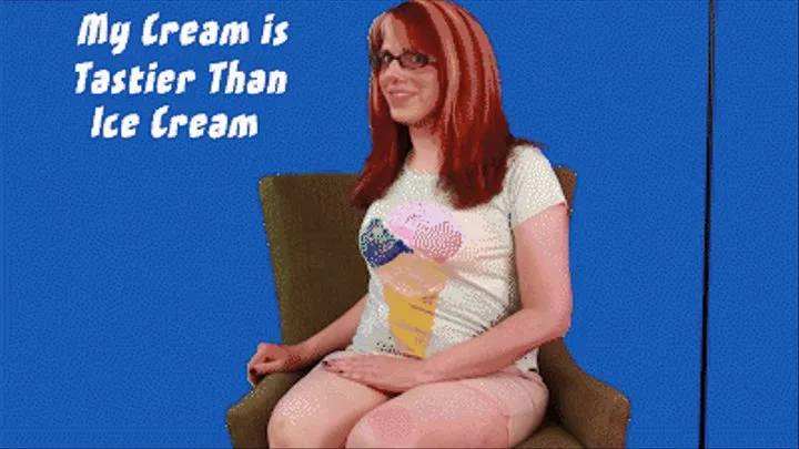 My Cream is Tastier Than Ice Cream