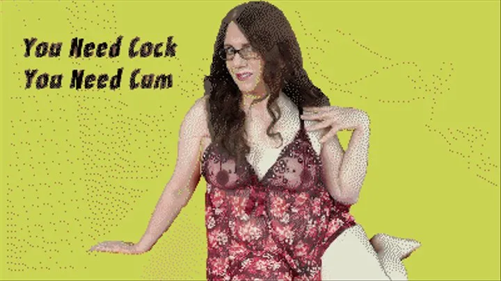 You Need Cock You Need Cum