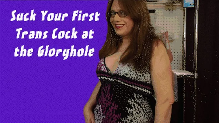 Suck Your First Trans Cock at the Gloryhole