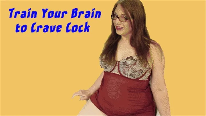 Train Your Brain to Crave Cock