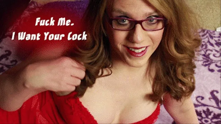 Fuck Me - I Want Your Cock