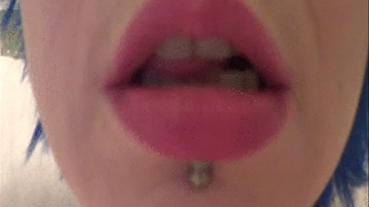 Get up close and personal with my mouth