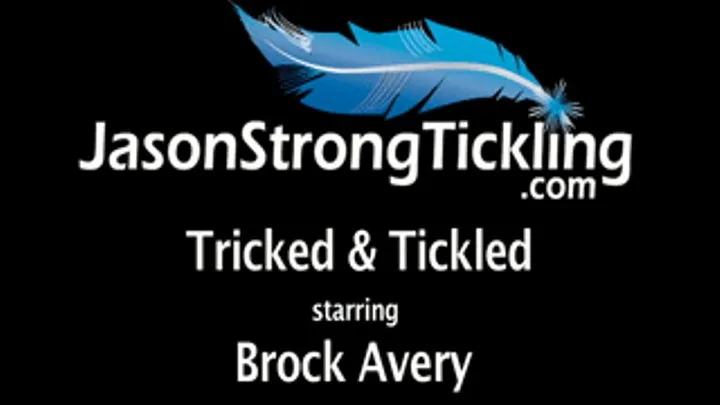 Tricked and Tickled starring Brock Avery