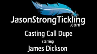 Casting Call Dupe starring James Dickson