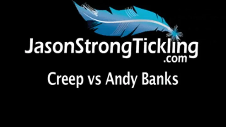 Creep vs Andy Banks