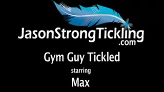 Gym Guy Tickled starring Max