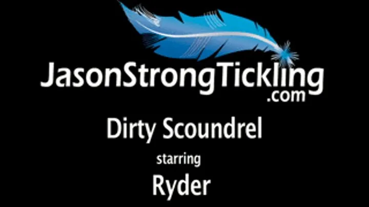 Dirty Scoundrel starring Ryder