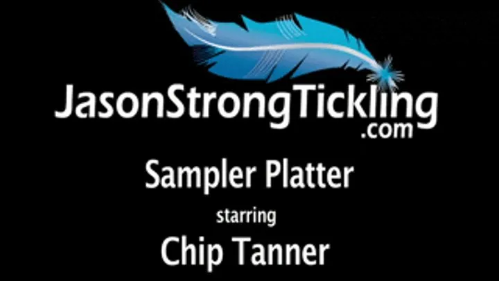 Sampler Platter starring Chip Tanner