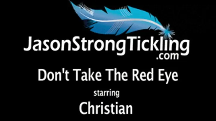 Don't Take the Red Eye starring Christian