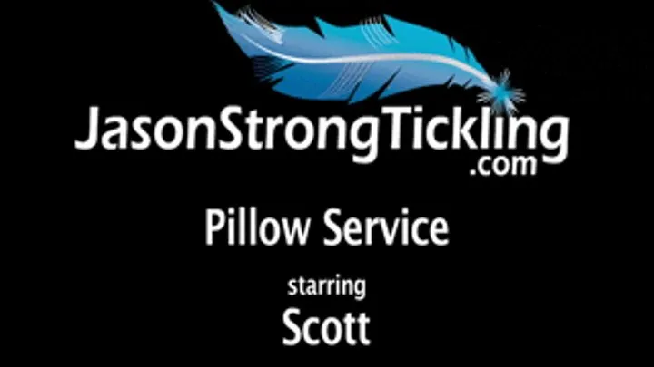 Pillow Service starring Scott