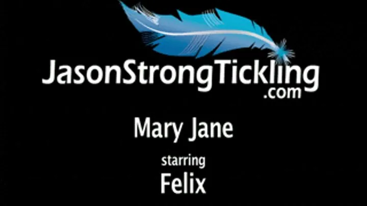 Mary Jane starring Felix